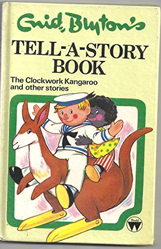 Beispielbild fr Enid Blyton's Tell-a-story book The Clockwork Kangaroo and other stories zum Verkauf von WorldofBooks