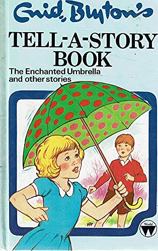 Stock image for Enid Blyton's Tell-A-Story Book: The Enchanted Umbrella And Other Stories for sale by Goldstone Books