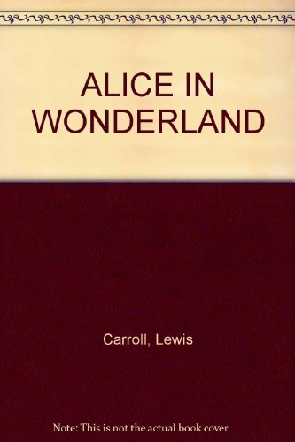 Stock image for ALICE IN WONDERLAND for sale by Goldstone Books