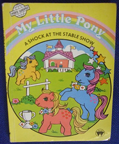 9780723576440: A Shock at the Stable Show (My Little Pony)