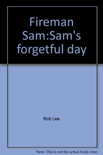 Stock image for Fireman Sam: Sam's forgetful day for sale by MusicMagpie
