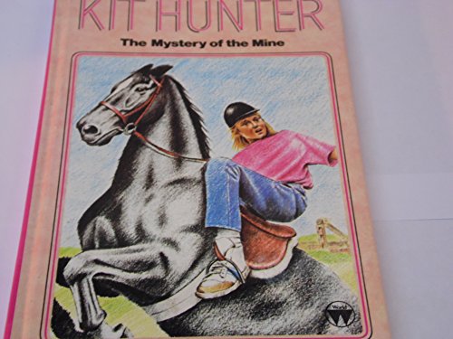 Stock image for Kit Hunter: the Mystery of the Mine. Girls' Adventure Stories for sale by Gil's Book Loft