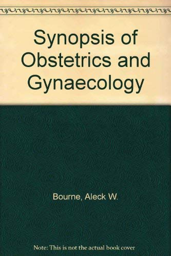 Stock image for Synopsis of Obstetrics and Gynaecology Bourne, Aleck W. and Holmes, J.Masters for sale by Langdon eTraders