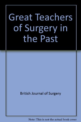 Great Teachers of Surgery in the Past