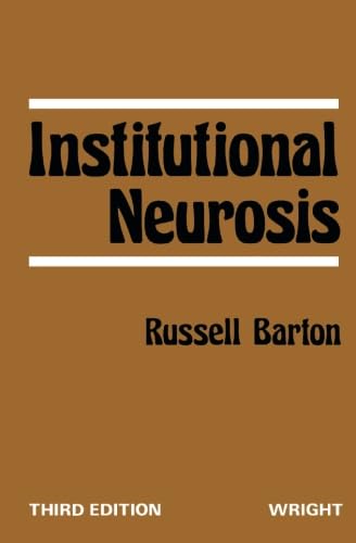 Institutional Neurosis: Third Edition