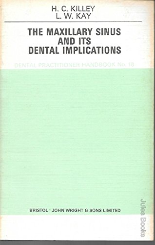 Maxillary Sinus and Its Dental Implications (Dental Practical Handbooks) (9780723604143) by H.C. Killey; L.W. Kay