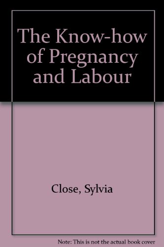 Beispielbild fr The Know-How of Pregnancy and Labour zum Verkauf von Books Puddle