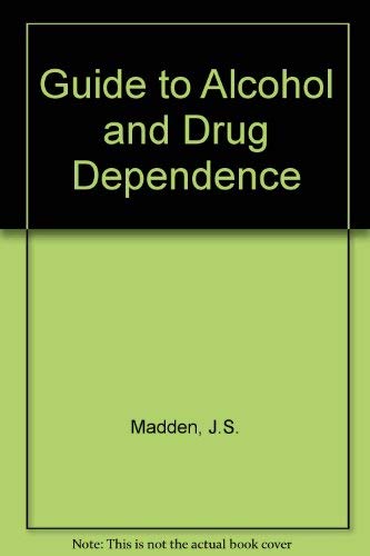Stock image for Guide to Alcohol and Drug Dependence for sale by Better World Books
