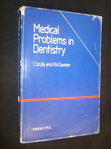 Medical Problems in Dentistry (9780723606079) by Roderick A. Cawson; Crispian M. Scully