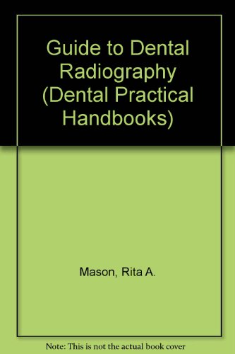 9780723606239: Guide to Dental Radiography (Dental Practical Handbooks)