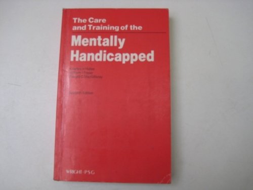 Stock image for The Care and Training of the Mentally Handicapped: A Manual for the Caring Professions for sale by Goldstone Books