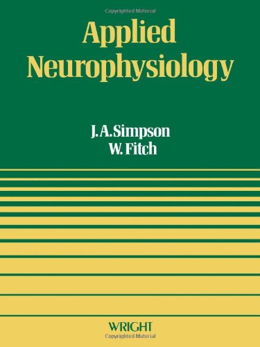 Applied Neurophysiology: With Particular Reference to Anesthesia (9780723607076) by Simpson, J. A.; Fitch, W.