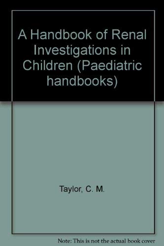 Imagen de archivo de A Handbook of Renal Investigations in Children (Paediatric handbooks) a la venta por The Guru Bookshop