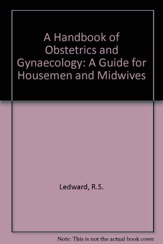 Beispielbild fr A Handbook of Obstetrics and Gynaecology: A Guide for Housemen and Midwives zum Verkauf von medimops