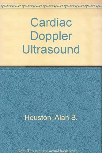 Stock image for Cardiac Doppler Ultrasound: A Clinical Perspective for sale by Webbooks, Wigtown