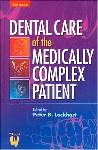 9780723610908: Dental Care of the Medically Complex Patient