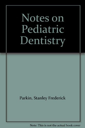 Stock image for Notes on Paediatric Dentistry for sale by WorldofBooks