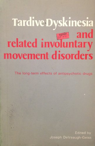 Imagen de archivo de Tardive Dyskinesia and Related Involuntary Movement Disorders a la venta por Better World Books