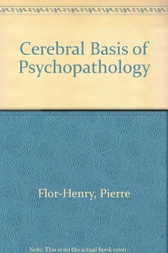 Cerebral Basis of Psychopathology