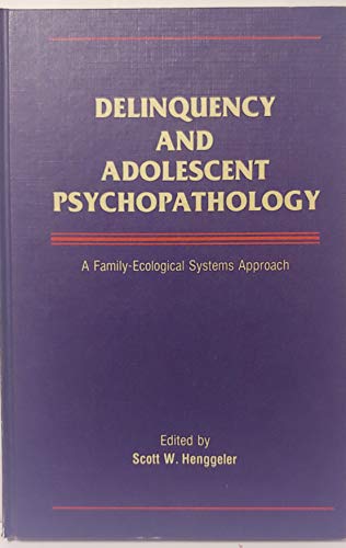 Beispielbild fr Delinquency and Adolescent Psychopathology: A Family-Ecological Systems Approach zum Verkauf von Wonder Book