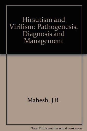 Hirsutism and Virilism - Pathogenesis, Diagnosis and Management