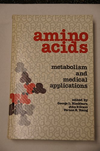 Stock image for Amino Acids: Metabolism and Medical Applications by Blackburn, George L. for sale by Bargain Treasures