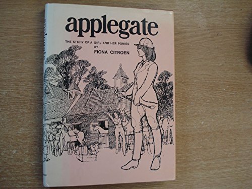 Stock image for Applegate - The Story of a Girl and Her Ponies for sale by Leaf Ends
