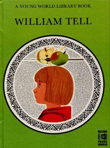 Stock image for William Tell (A young world library book) for sale by WorldofBooks