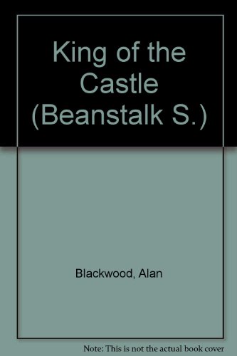 King of the Castle (Beanstalk) (9780723811190) by Alan Blackwood