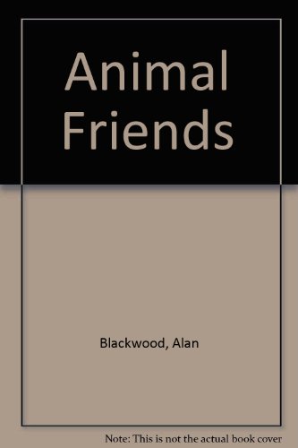 Animal Friends (9780723811558) by Alan Blackwood; Jan Pfloog