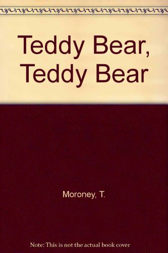 9780723901044: Teddy Bear, Teddy Bear