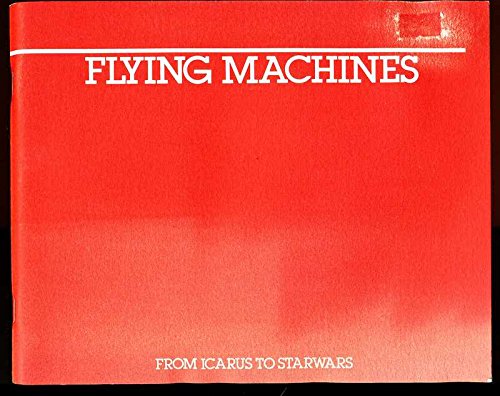 9780724066049: Flying Machines : from Icarus to Star Wars