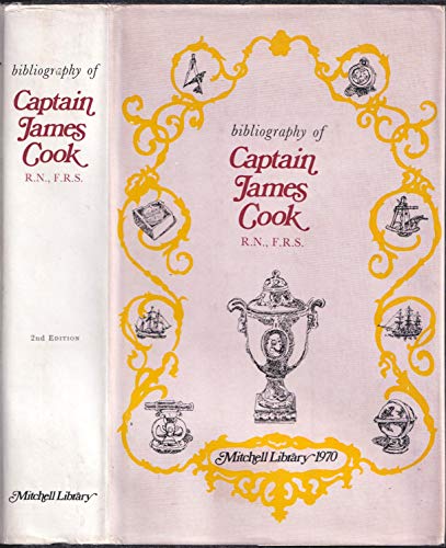 Bibliography of Captain James Cook, R.N., F.R.S., Circumnavigator