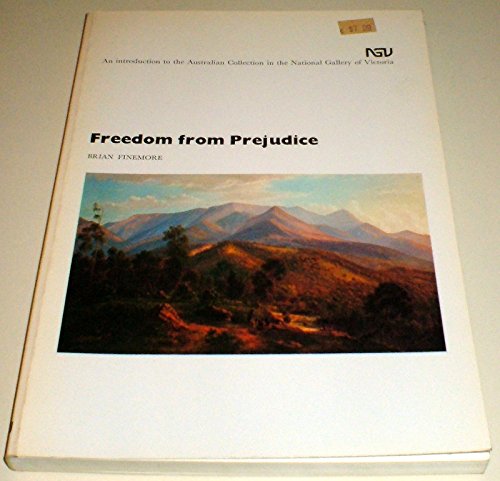 9780724100316: Freedom from prejudice: An introduction to the Australian Collection in the National Gallery of Victoria