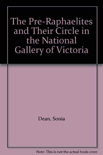 Stock image for The pre-Raphaelites and their circle in the National Gallery of Victoria for sale by Phatpocket Limited