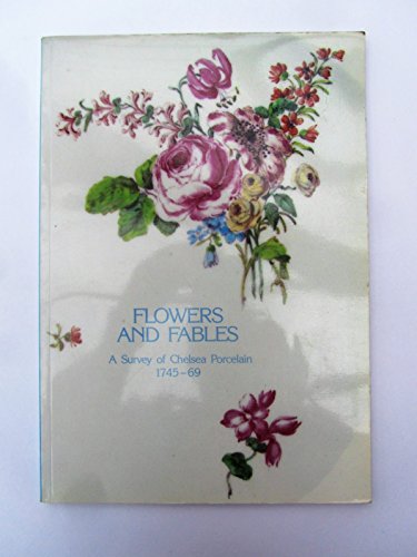 

Flowers & Fables: A Survey Of Chelsea Porcelain 1745-69
