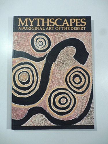 Stock image for Mythscapes : Aboriginal Art of the Desert from the National Gallery of Victoria for sale by Arete Books