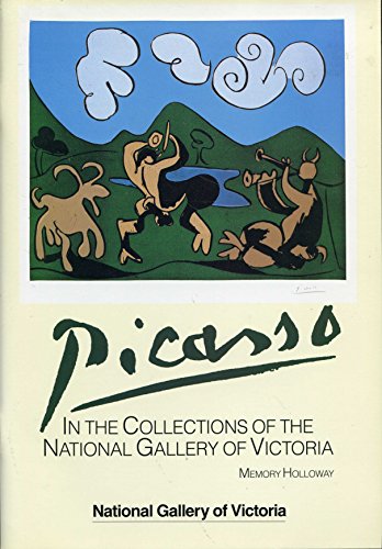 Picasso in the collections of the National Gallery of Victoria (9780724101498) by National Gallery Of Victoria; Memory Holloway