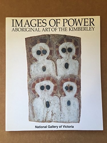 9780724101603: Images of Power: Aboriginal Art of the Kimberley