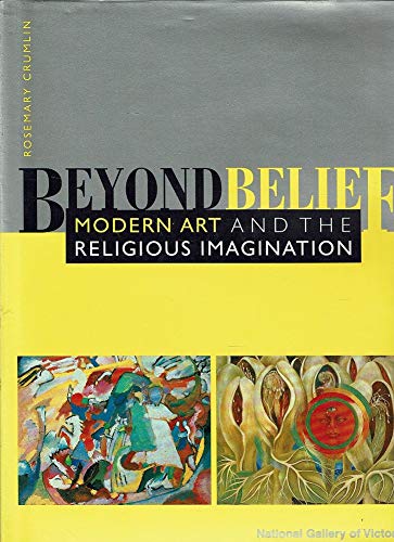 Imagen de archivo de Beyond Belief Modern Art and the Religious Imagination a la venta por Marcus Campbell Art Books