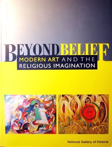 Imagen de archivo de Beyond Belief: Modern Art and the Religious Imagination a la venta por Books From California
