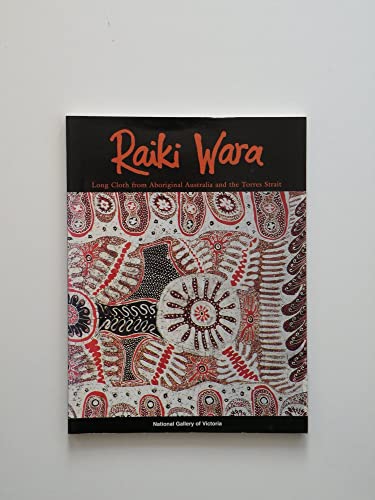Imagen de archivo de Raiki Wara: Long Cloth from Aboriginal Australia and the Torres Strait a la venta por Black Cat Books