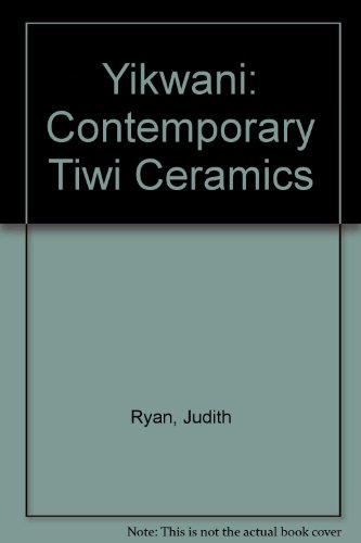 Beispielbild fr Yikwani: Contemporary Tiwi Ceramics zum Verkauf von Books From California