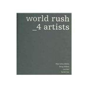 Beispielbild fr WORLD RUSH _4 ARTISTS. Eija-Liisa Ahtila, Doug Aitken, Lee Bul, Sarah Sze. zum Verkauf von Sainsbury's Books Pty. Ltd.
