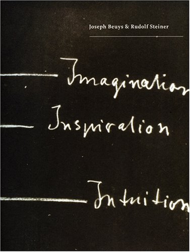 Beispielbild fr Joseph Beuys & Rudolf Steiner: Imagination, Ispiration, Intuition zum Verkauf von Lost Books