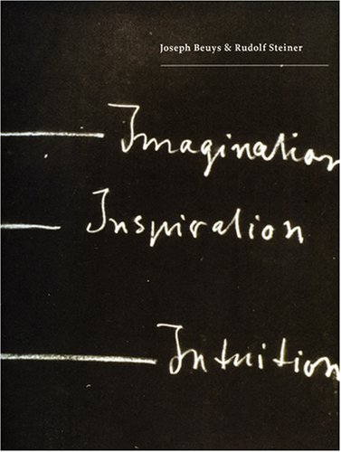 Imagen de archivo de Joseph Beuys & Rudolf Steiner: Imagination, Ispiration, Intuition a la venta por Lost Books