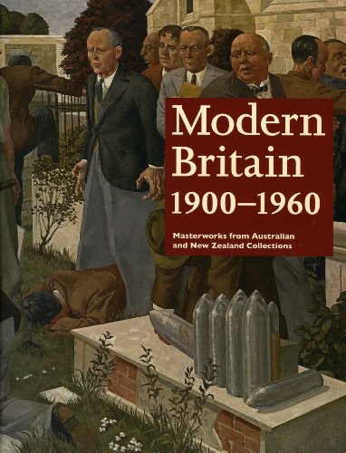 Imagen de archivo de Modern Britain 1900-1960, Masterworks from Australian and New Zealand Collections a la venta por Colin Martin Books