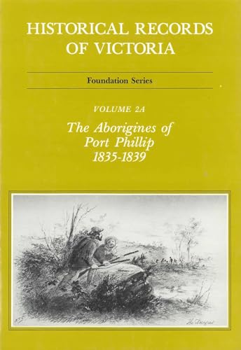 9780724182633: Historical Records Of Victoria V2A: The Aborigines of Port Phillip 1835-1839