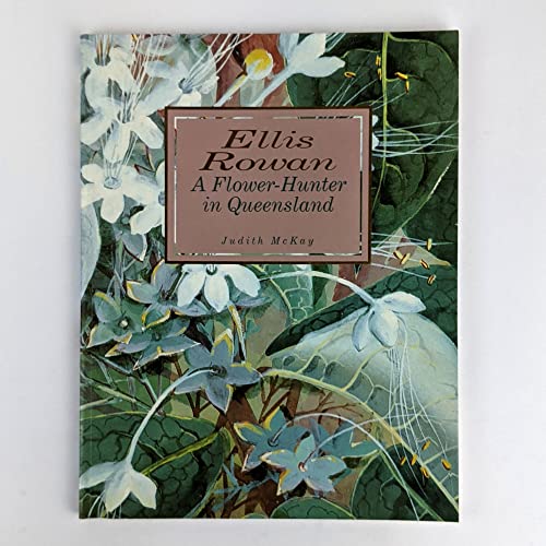 Stock image for Ellis Rowan, a flower-hunter in Queensland for sale by The Little Shop of Books
