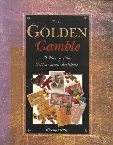 Stock image for The Golden Gamble: A History Of The Golden Casket Art Union. for sale by Banfield House Booksellers